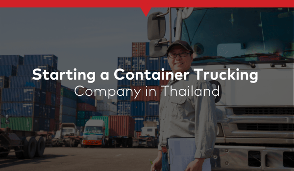 Setting Up a Container Trucking Company in Thailand