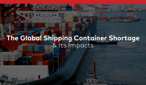 Global Container Shortage - Blog
