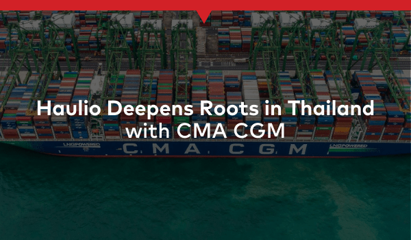 Haulio Deepends Roots in Thailand with CMA CGM
